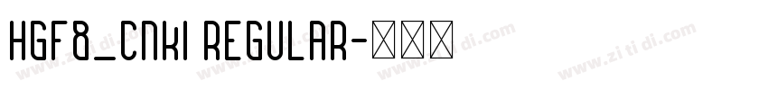 HGF8_CNKI Regular字体转换